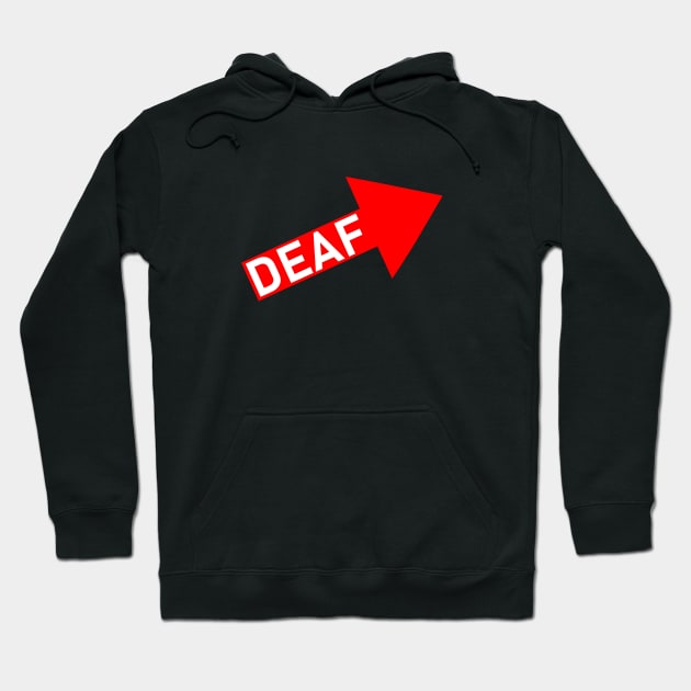 Deaf in Left Ear Hoodie by AKdesign